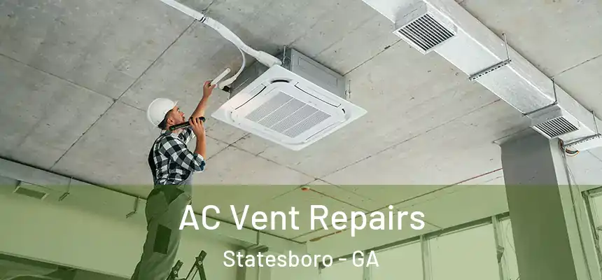 AC Vent Repairs Statesboro - GA