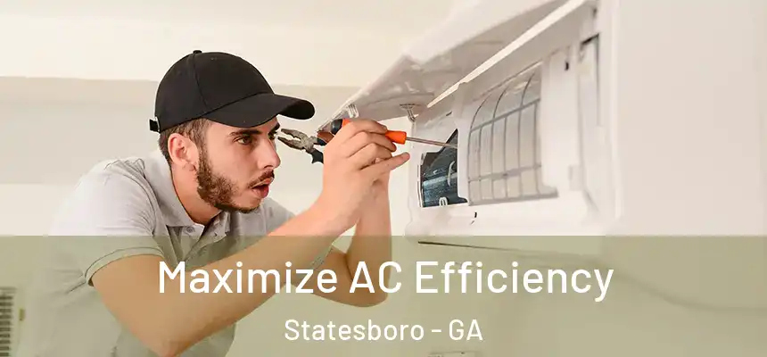  Maximize AC Efficiency Statesboro - GA