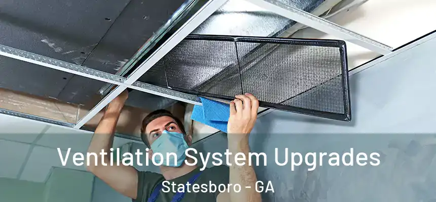 Ventilation System Upgrades Statesboro - GA
